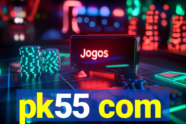 pk55 com